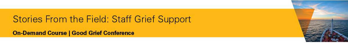 Stories from the field: Staff grief support Banner